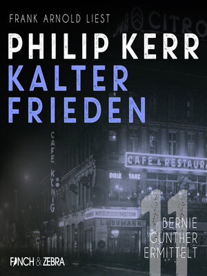 cover image of Kalter Frieden--Bernie Gunther ermittelt, Band 11